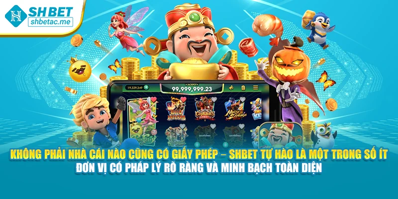 Không phải nhà cái nào cũng có giấy phép – SHBet tự hào là một trong số ít đơn vị có pháp lý rõ ràng và minh bạch toàn diện