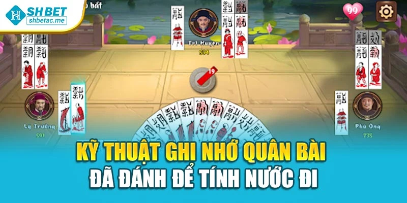Kỹ thuật ghi nhớ quân bài đã đánh để tính nước đi