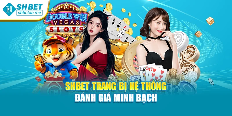 SHBET trang bị hệ thống đánh giá minh bạch